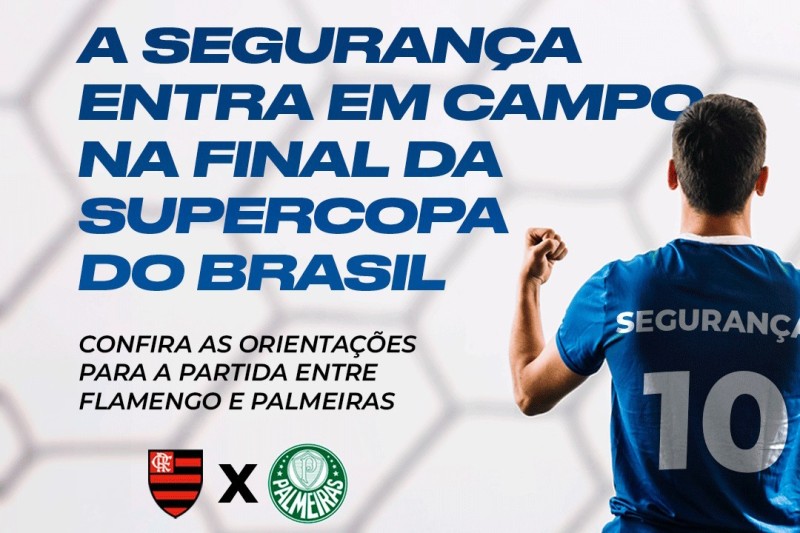 Final da Supercopa do Brasil 2023 terá plano especial de segurança