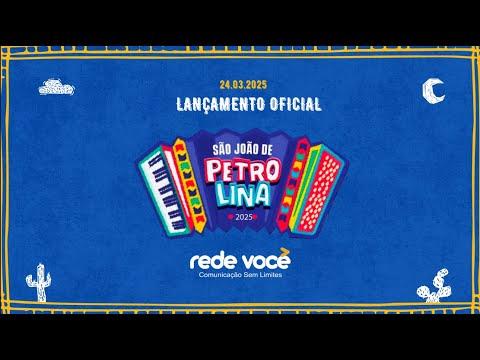 AO VIVO LANÇAMENTO DO SÃO JOÃO DE PETROLINA 2025